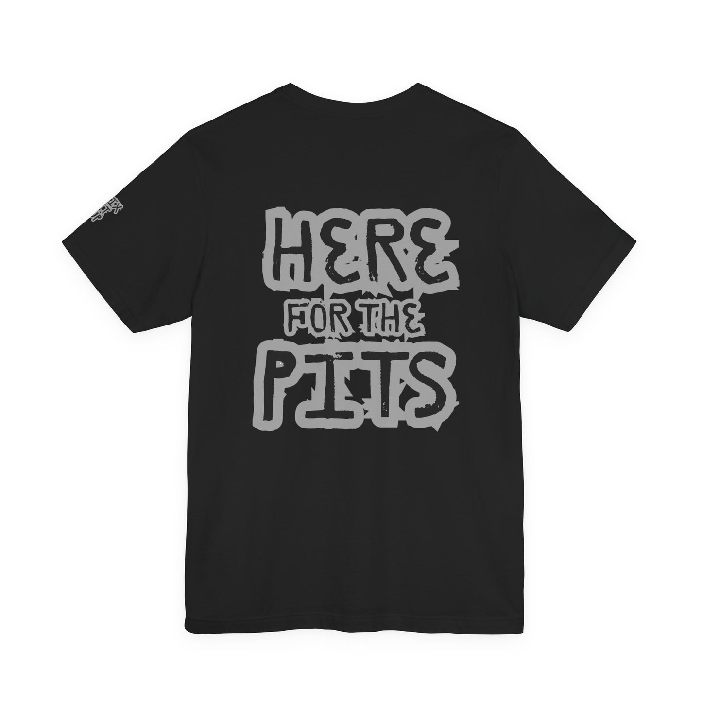 Unisex Jersey Tee - 'F*ck Dem Kids' 'Here for the Pits'